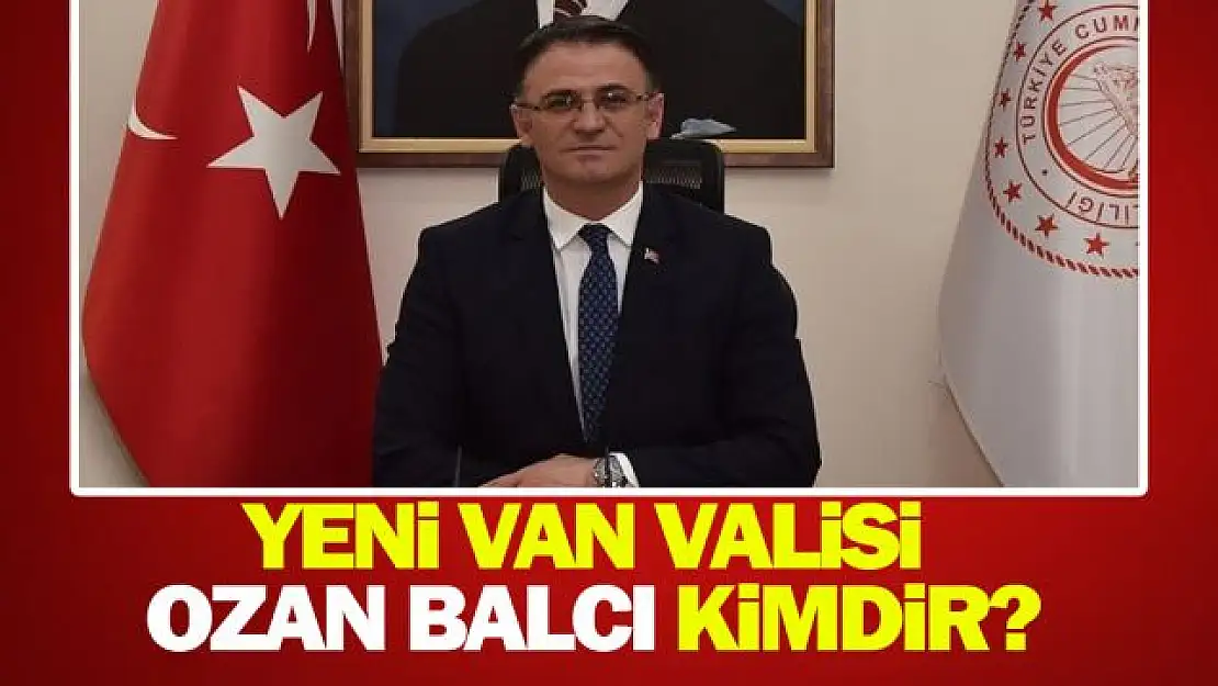 Ozan Balcı kimdir? Yeni Van Valisi Ozan Balcı kimdir?