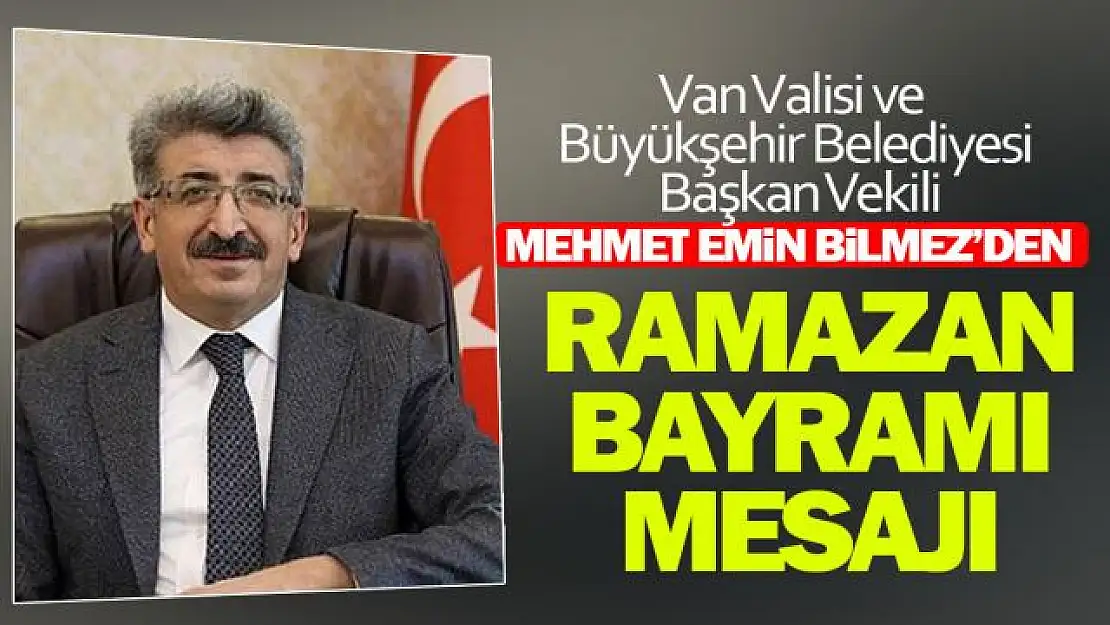 Vali Bilmez'den Ramazan Bayramı Mesajı