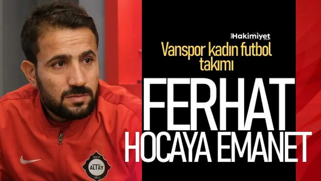 Vanspor Kadın Futbol Takımın başına Ferhat Yıldırımçakar getirildi