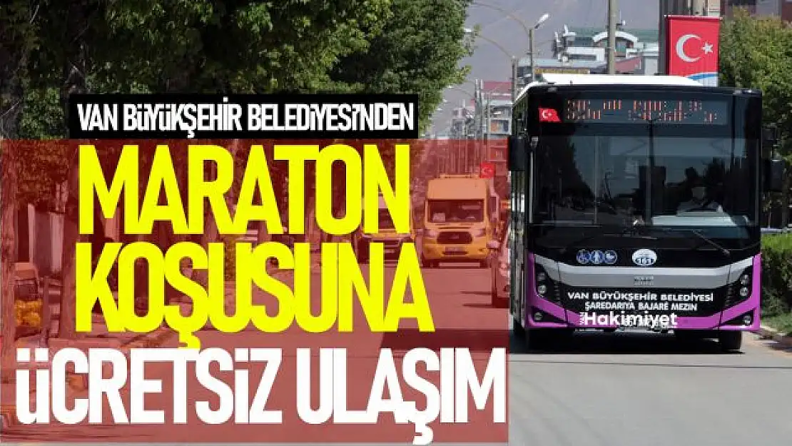 1. Van Denizi Yarı Maratonu ve Halk Koşusu için ücretsiz ulaşım