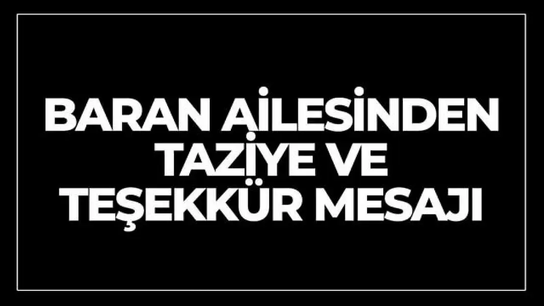 Baran ailesinden taziye ve teşekkür mesajı