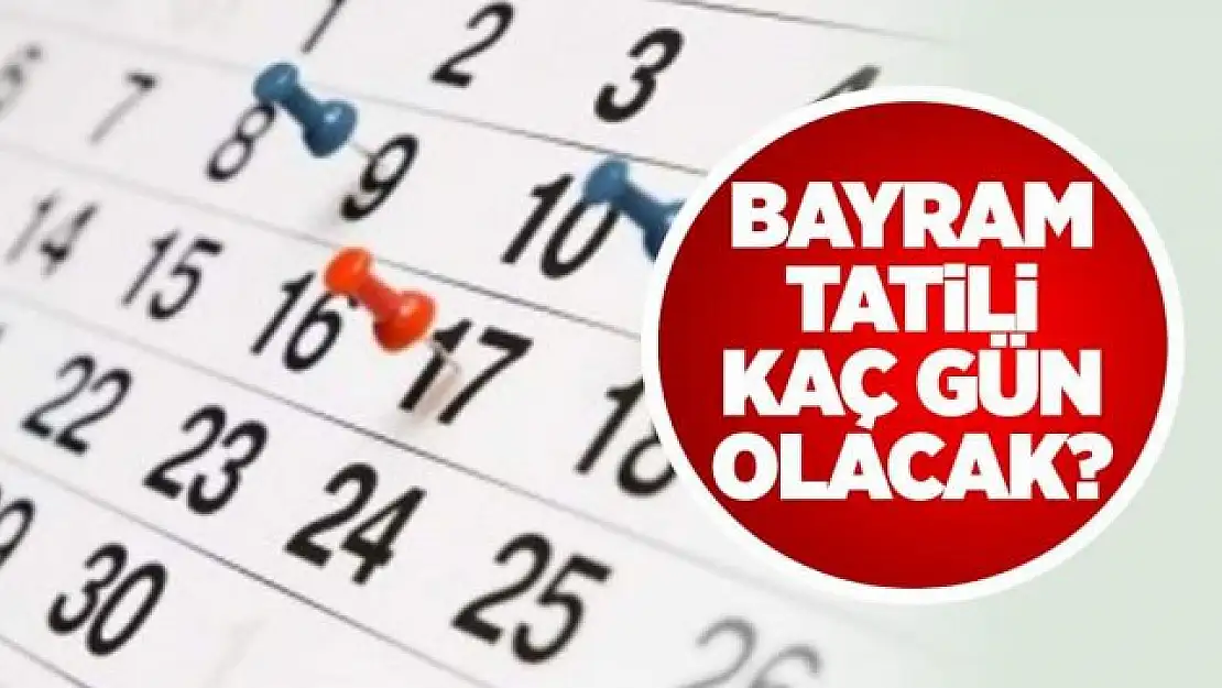 Bayram tatili kaç gün?