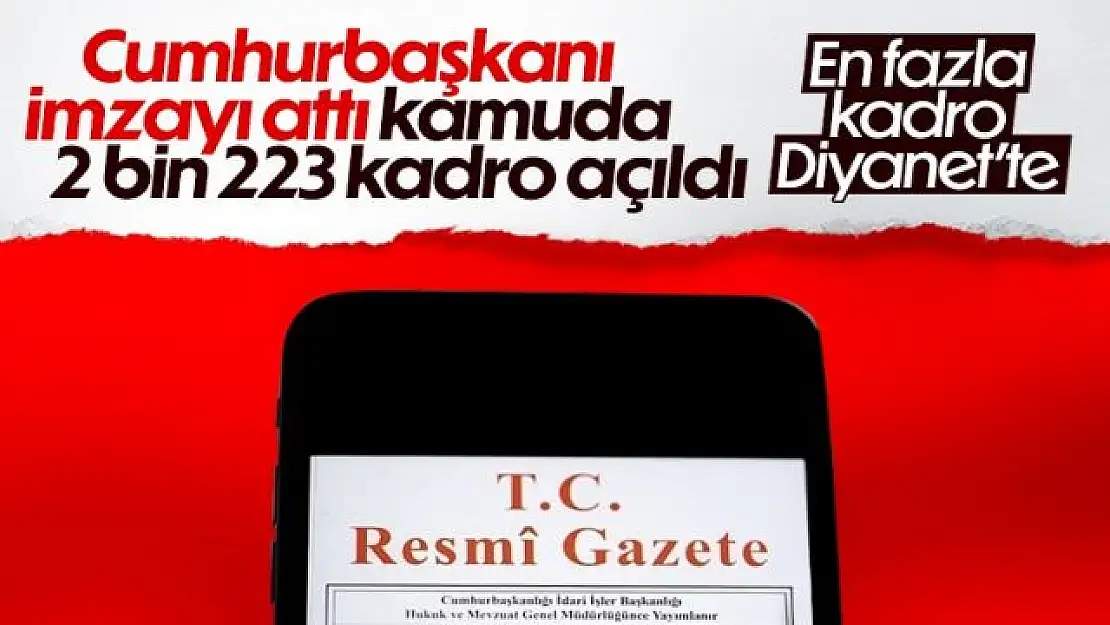 Bazı bakanlık ve kurumlara 2 bin 223 yeni kadro