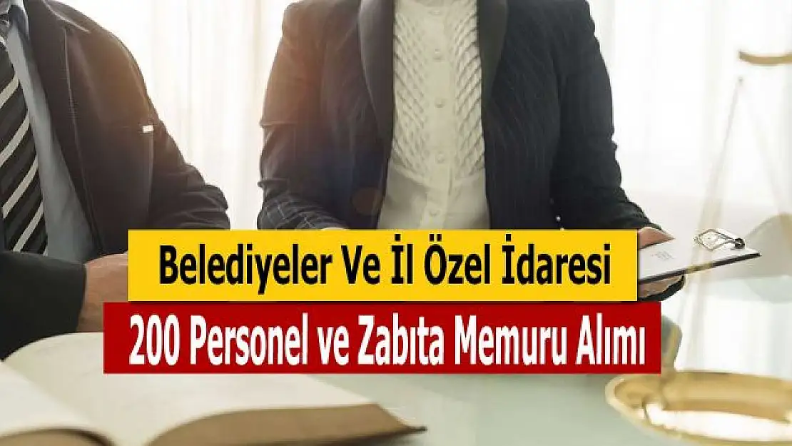 Belediye ve İl Özel İdare Personel Alımı ve Zabıta Memuru Alımı