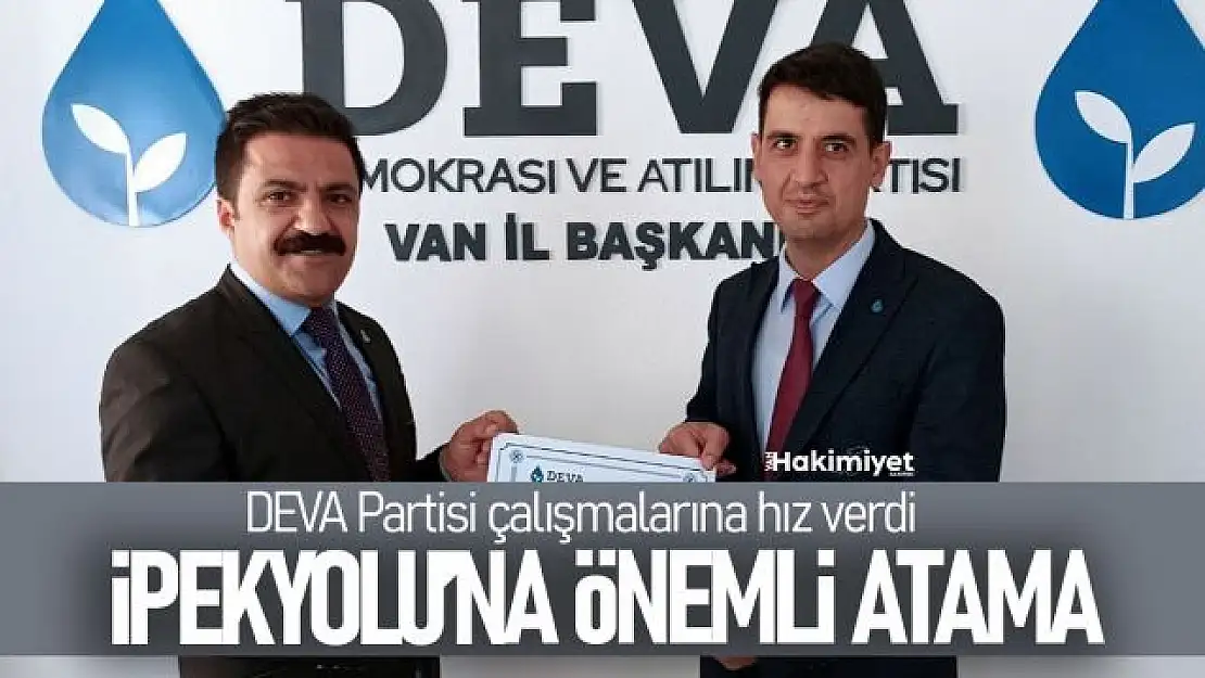 DEVA Partisi İpekyolu İlçe Başkanı Av. Harun Sevimli oldu