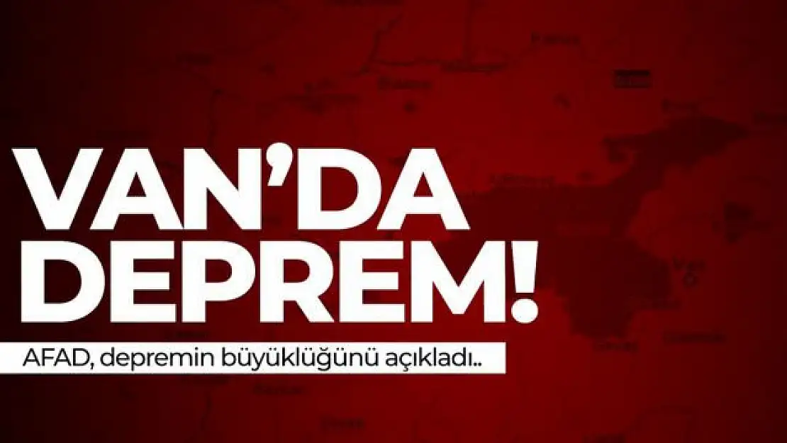 Son dakika: Van'da 4 büyüklüğünde deprem!