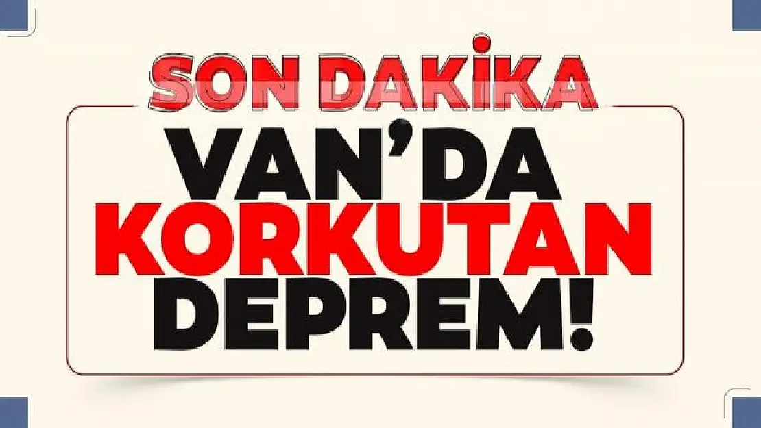 Van'da 5,3 şiddetinde deprem!