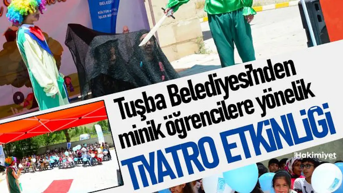 Tuşba Belediyesi'nden öğrencilere yönelik tiyatro etkinliği