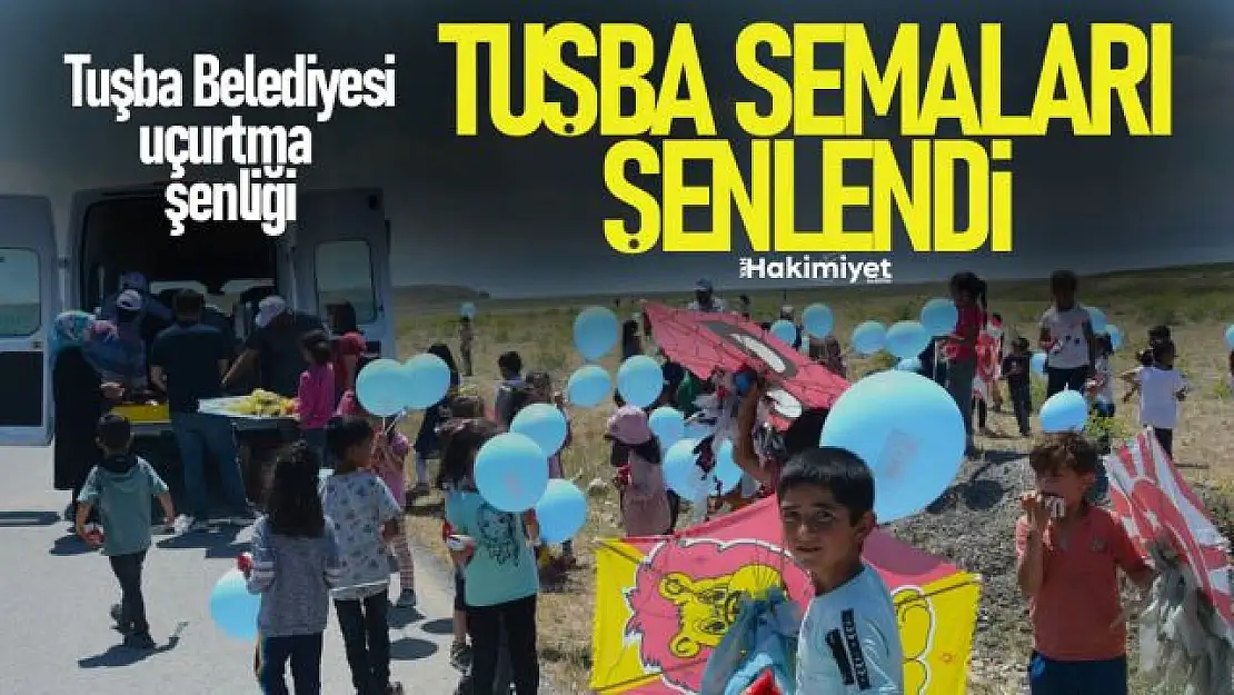 Tuşba Belediyesi'nden uçurtma şenliği