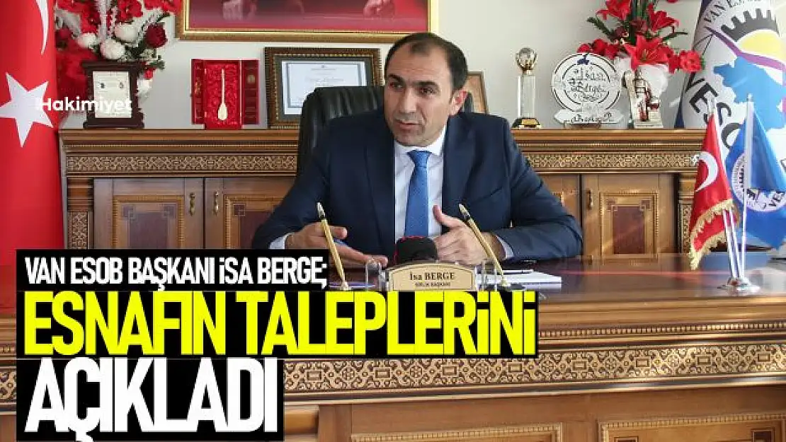 Van ESOB Başkanı esnafın taleplerini açıkladı