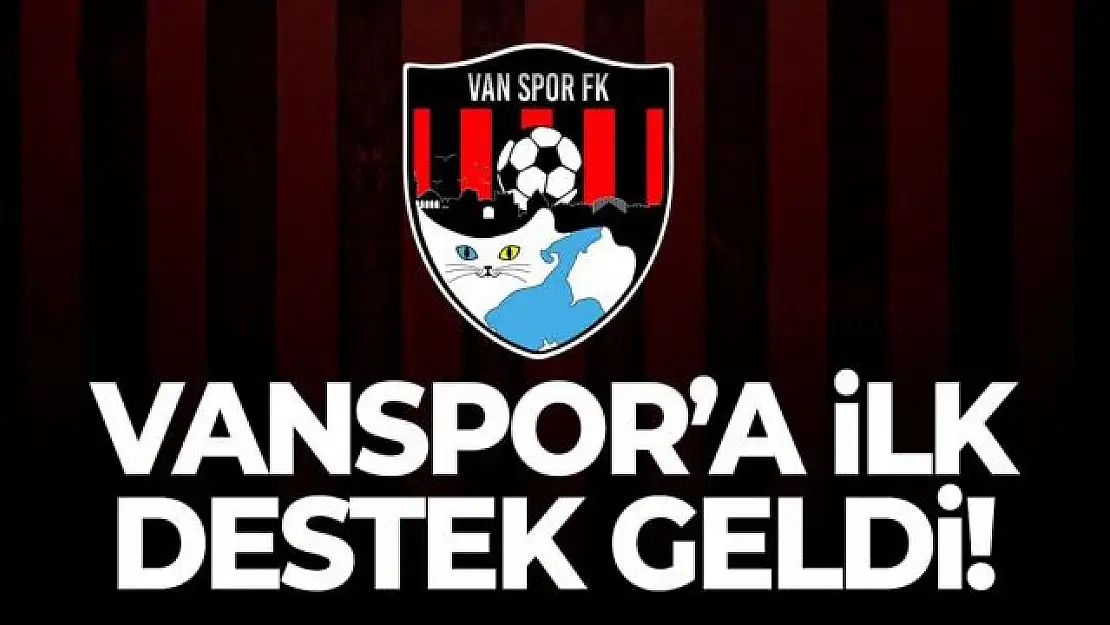 Vanspor'a ilk destek geldi!