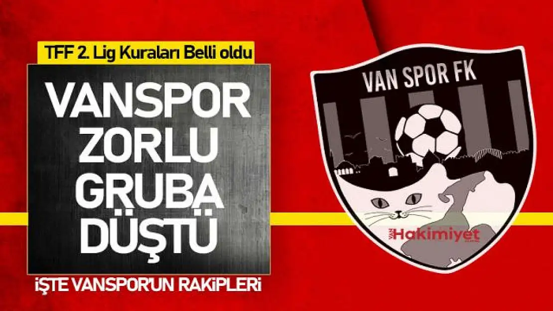 Vanspor'un grubu ve rakipleri belli oldu!