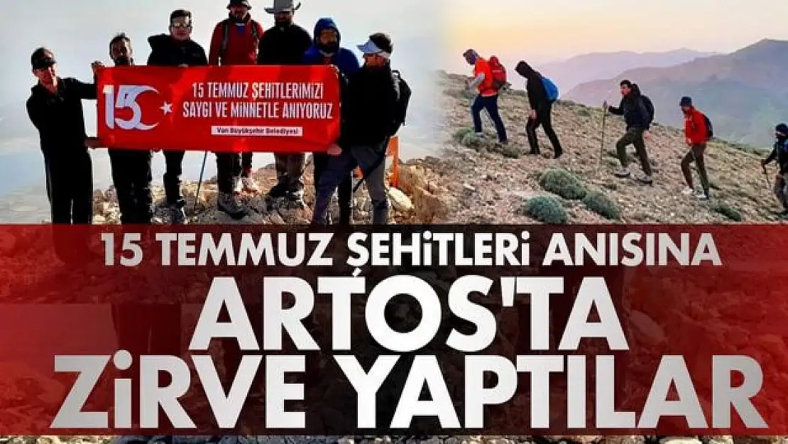 15 Temmuz anısına Artos'a tırmandılar