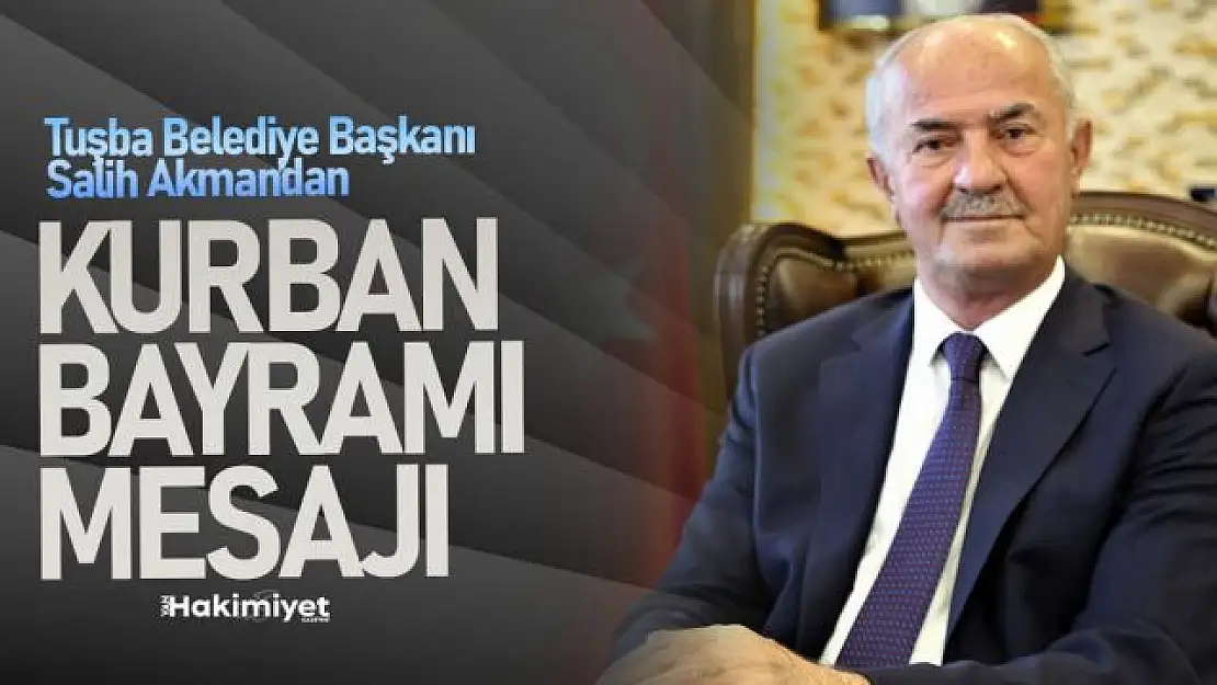 Başkan Akman'dan 'Kurban Bayramı' mesajı