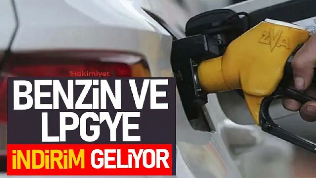 Benzin ve LPG'ye büyük indirim geliyor