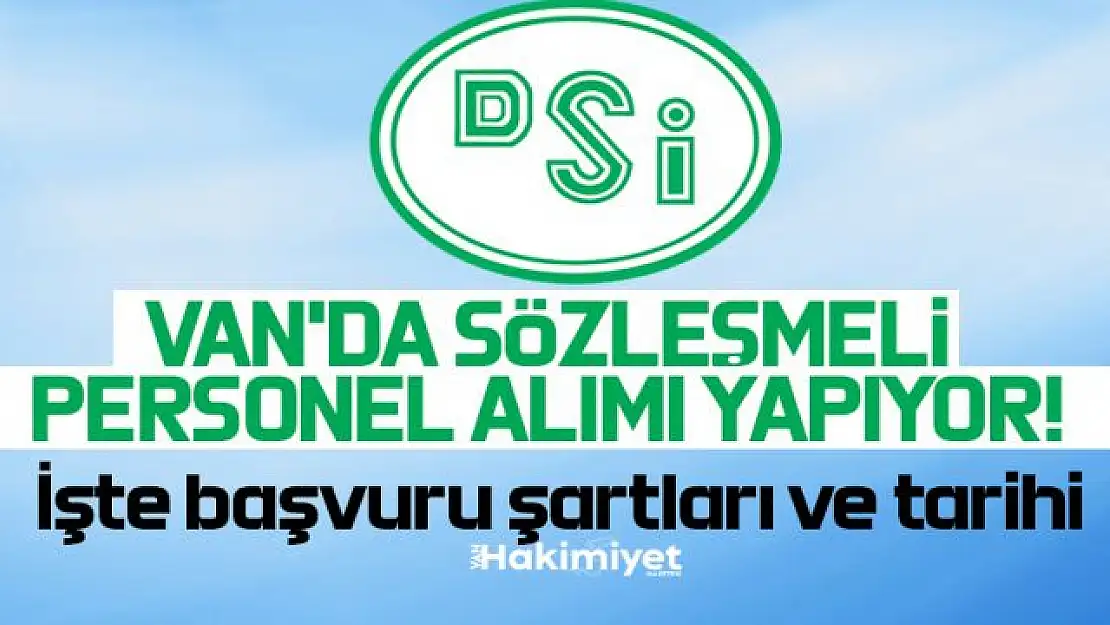 DSİ Van'da sözleşmeli personel alacak! İşte başvuru şartları...