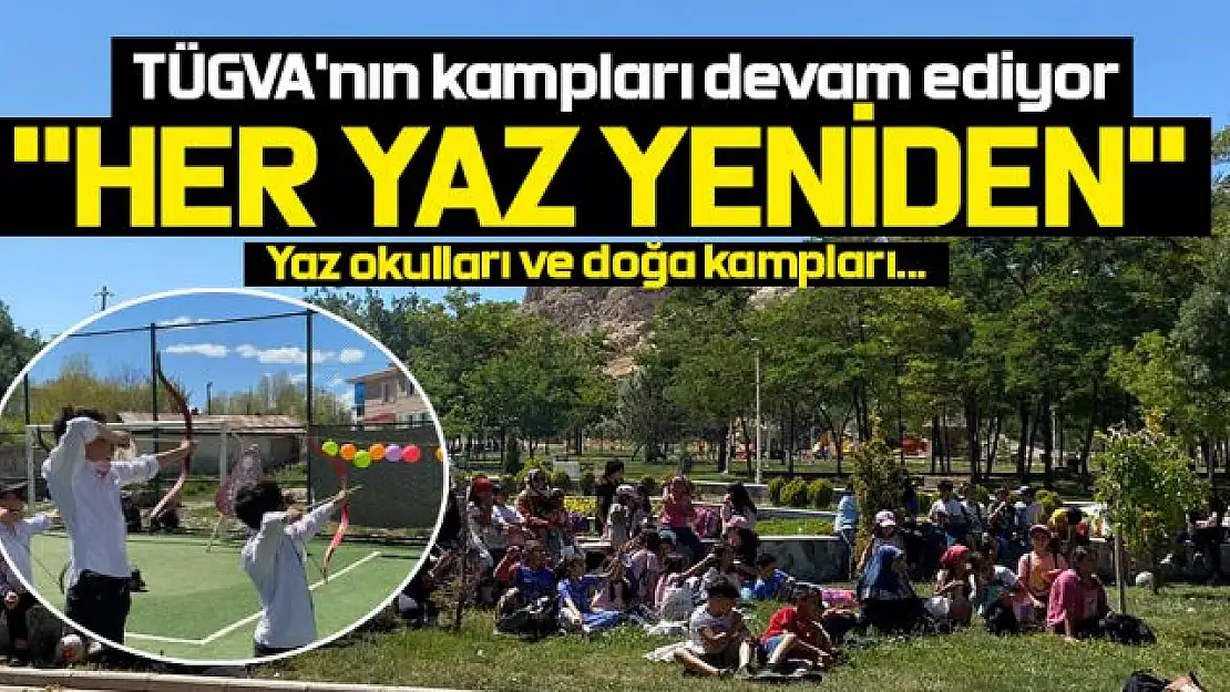 TÜGVA'da Yaz Okulu ve Doğa Kampları devam ediyor