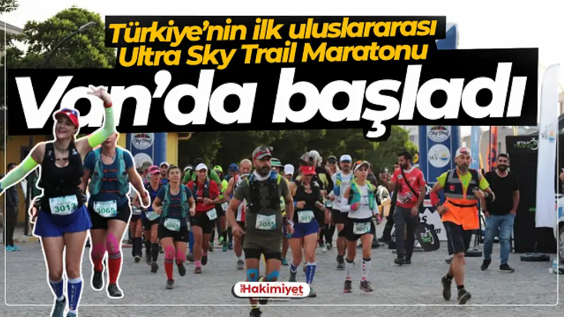 Türkiye'nin ilk uluslararası Ultra Sky Trail Maratonu Van'da başladı