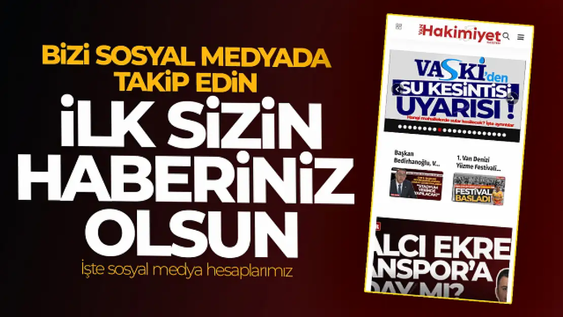 Van Hakimiyet Gazetesi'ni takip edin! İlk siz haberdar olun...