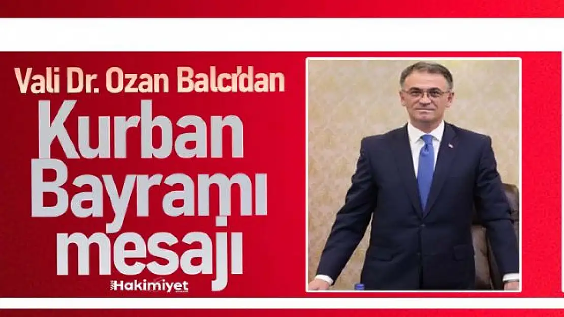 Van Valisi Dr. Ozan Balcı'nın Kurban Bayramı Mesajı 