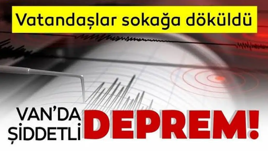 Van'da 4,1'lik korkutan deprem!