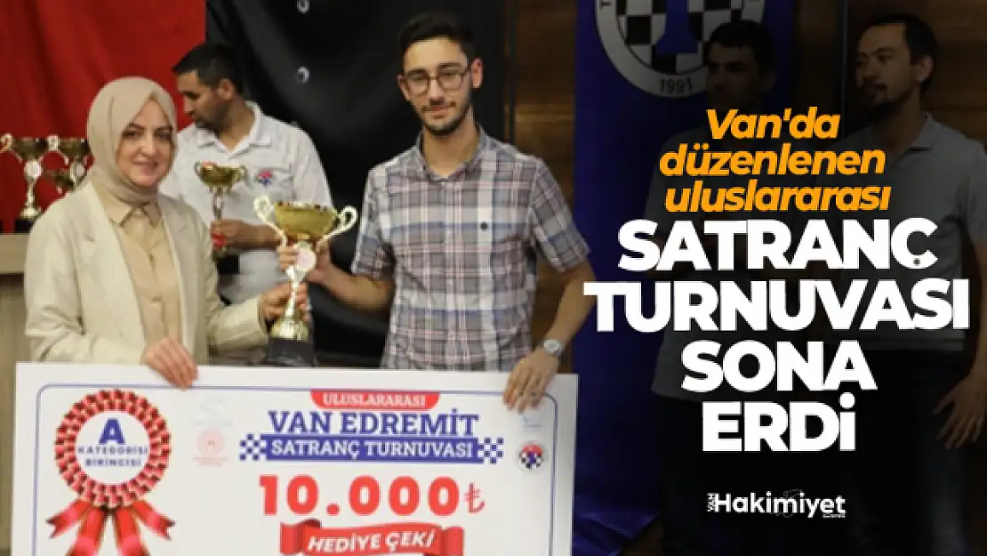 Van'da düzenlenen uluslararası satranç turnuvası sona erdi