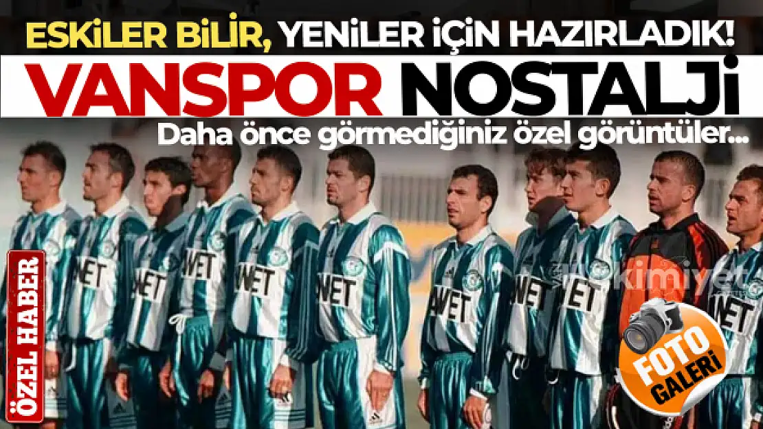 Vanspor'un nostalji görüntüleri büyüledi