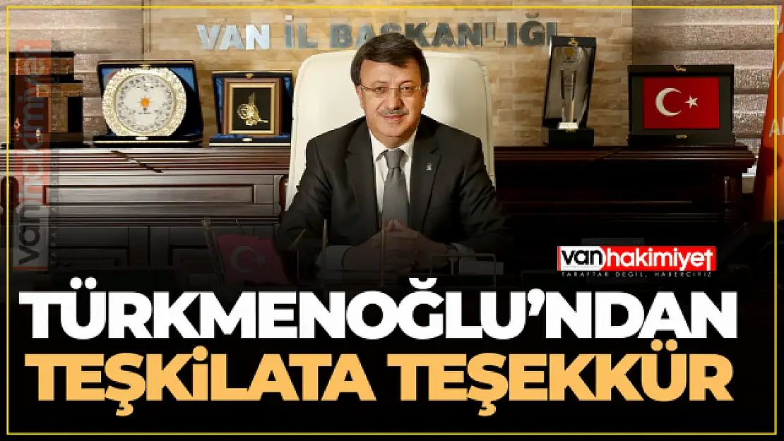 Başkan Türkmenoğlu'dan teşkilata teşekkür!