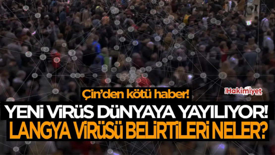 Çin'de yeni virüs alarmı... Langya virüsü nedir? işte belirtileri