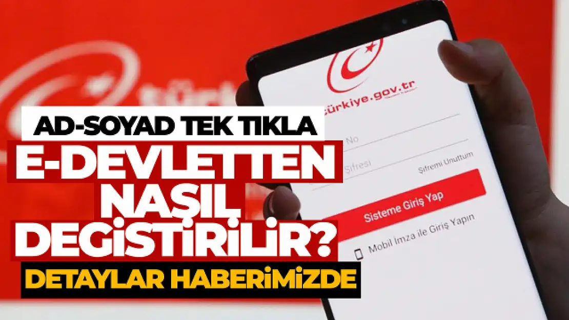 e-Devlet ad soyad değişikliği nasıl yapılır?  e-Devlet ad ve soyadı değişikliği başvurusu...