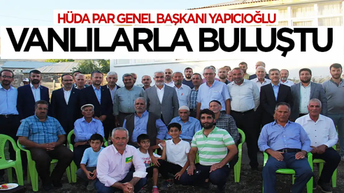 HÜDA PAR Genel Başkanı Zekeriya Yapıcıoğlu, Van'da halkla buluştu