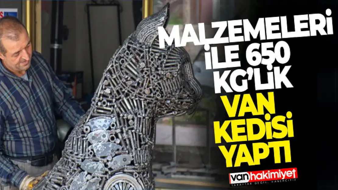 Hurda malzemelerle 650 kilogramlık Van Kedisi heykeli yaptı