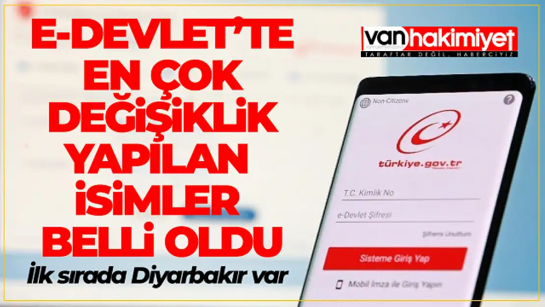 İşte e-Devletten en çok değiştirilen isimler