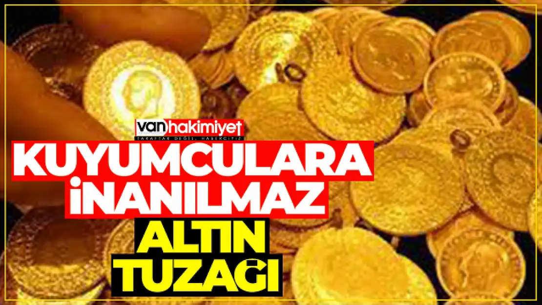 Kuyumculara akıl almaz altın tuzağı