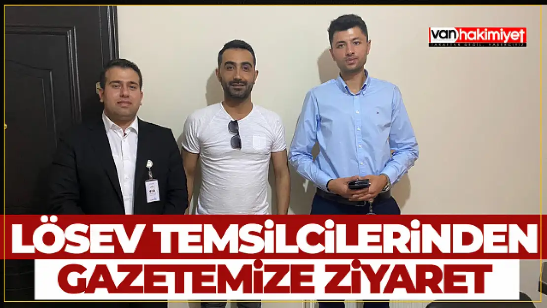 LÖSEV'den Van Hakimiyet Medyaya anlamlı ziyaret