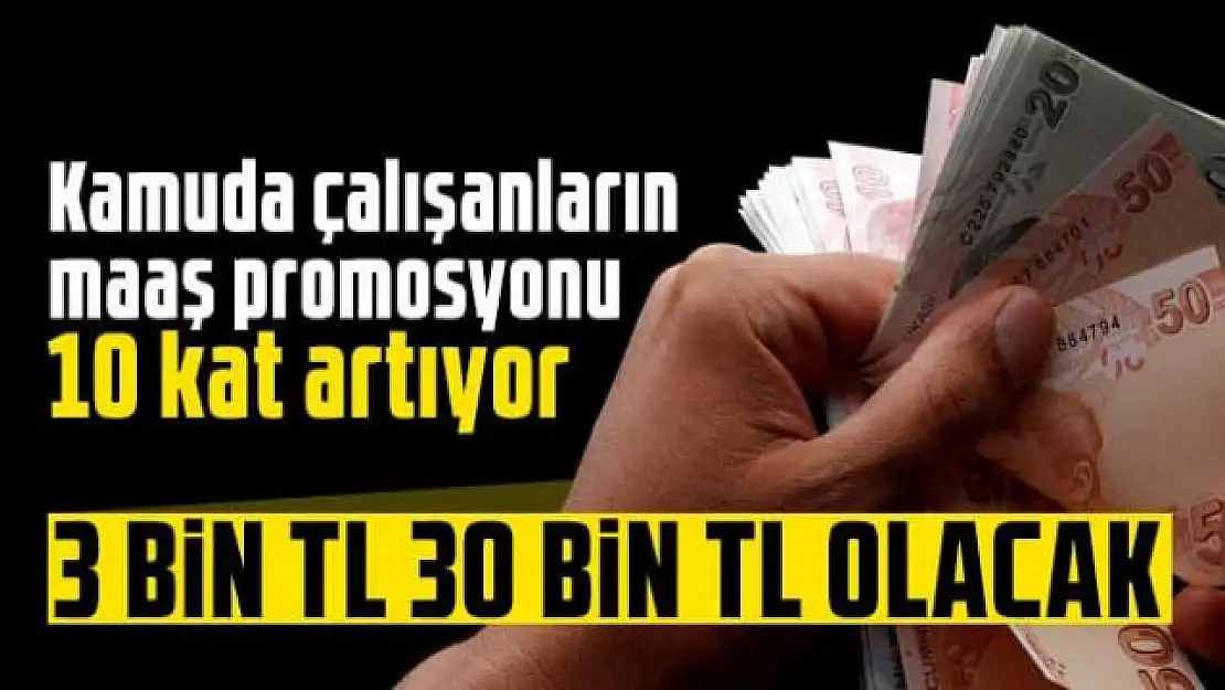 Memura 10 kat maaş promosyonu müjdesi: 3 bin TL'den 30 Bin TL'ye çıkacak!