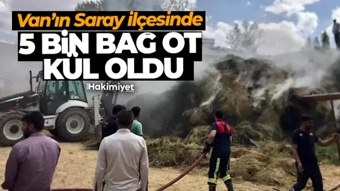 Saray'da çıkan yangın da 5 bin bağ ot yandı