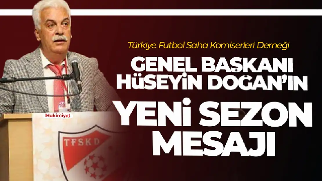 TFSKD Genel Başkanı Hüseyin Doğan'dan yeni sezon mesajı