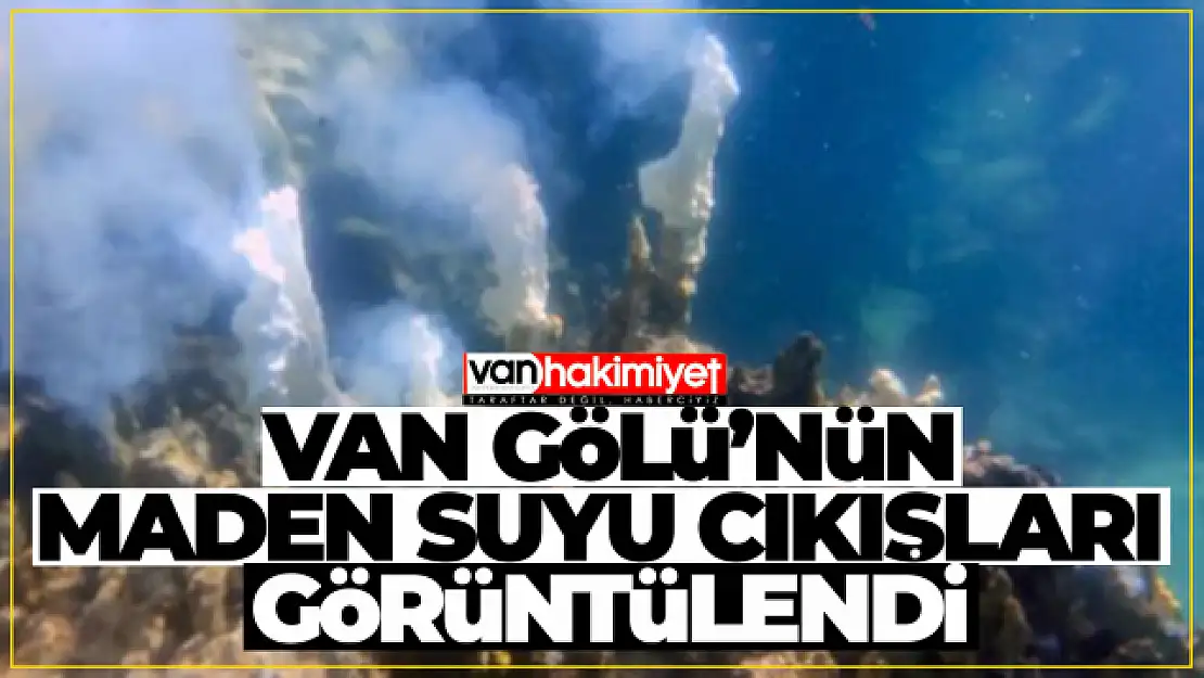 Van Gölü'nün derinliklerinde maden suyu çıkışları görüntülendi