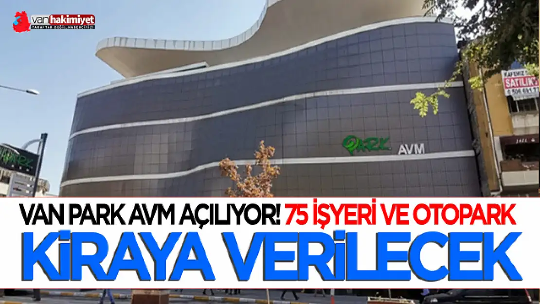 Van Park AVM, iş yerlerini ve otoparkını kiraya verecek!