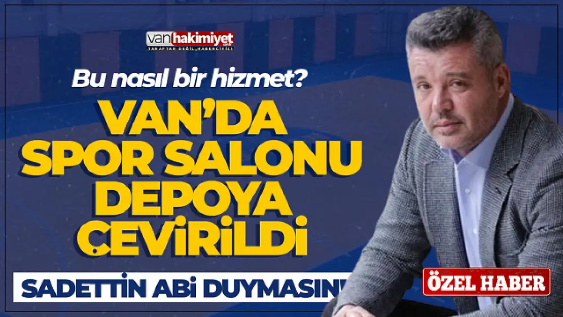 Van'da spor salonu depoya çevirildi iddiası!