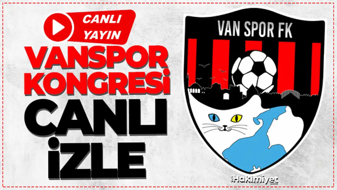 Vanspor kongresi canlı izle...