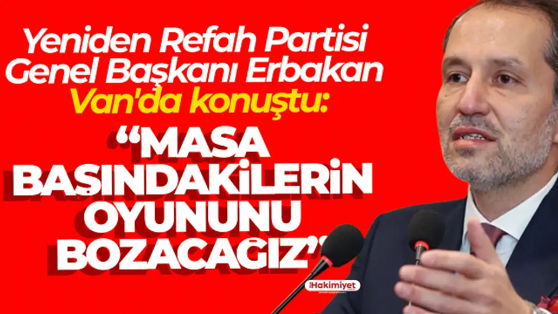 Yeniden Refah Partisi Genel Başkanı Erbakan Van'da konuştu