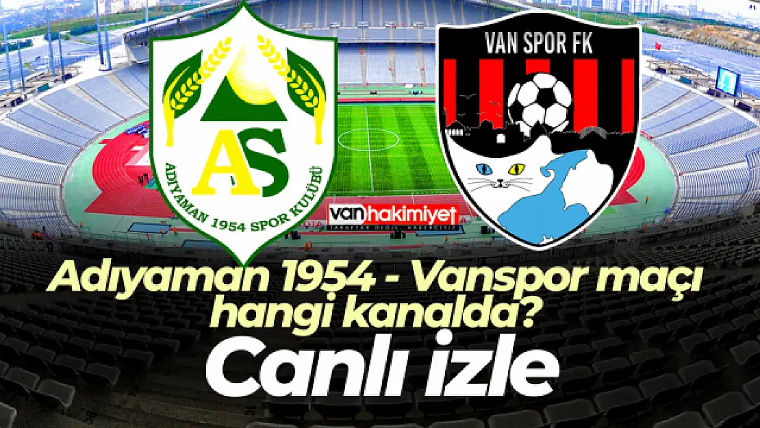 Adıyaman 1954cSpor - Vanspor FK maçı hangi kanalda? Canlı izle..