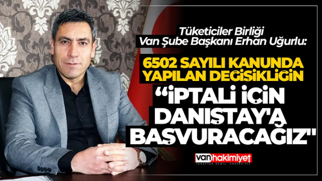 Başkan Uğurlu'dan, 6502 sayılı kanunda yapılan değişikliğe tepki!