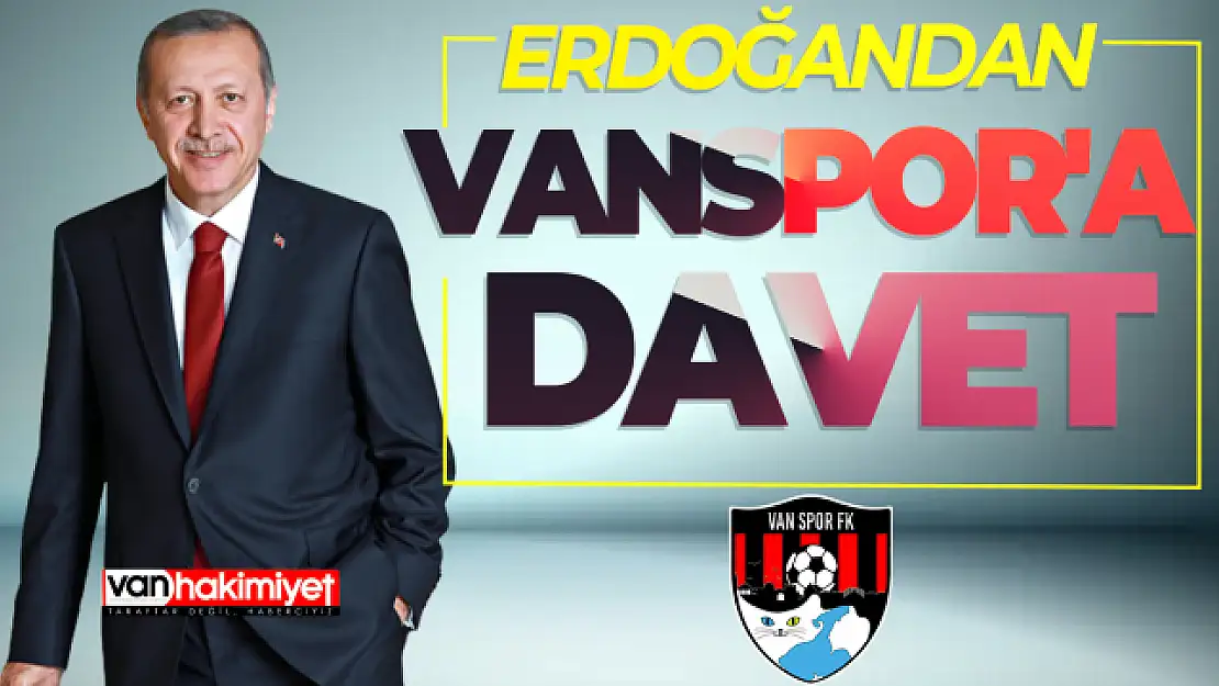 Cumhurbaşkanı Erdoğan'dan Vanspor'a anlamlı davet