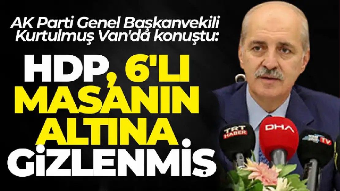 Genel Başkanvekili Kurtulmuş Van'da konuştu: Bizim adayımız belli!