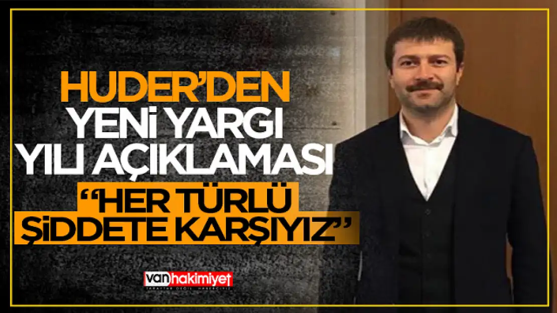 HUDER Van Şubesi'nden yeni yargı yılı açıklaması