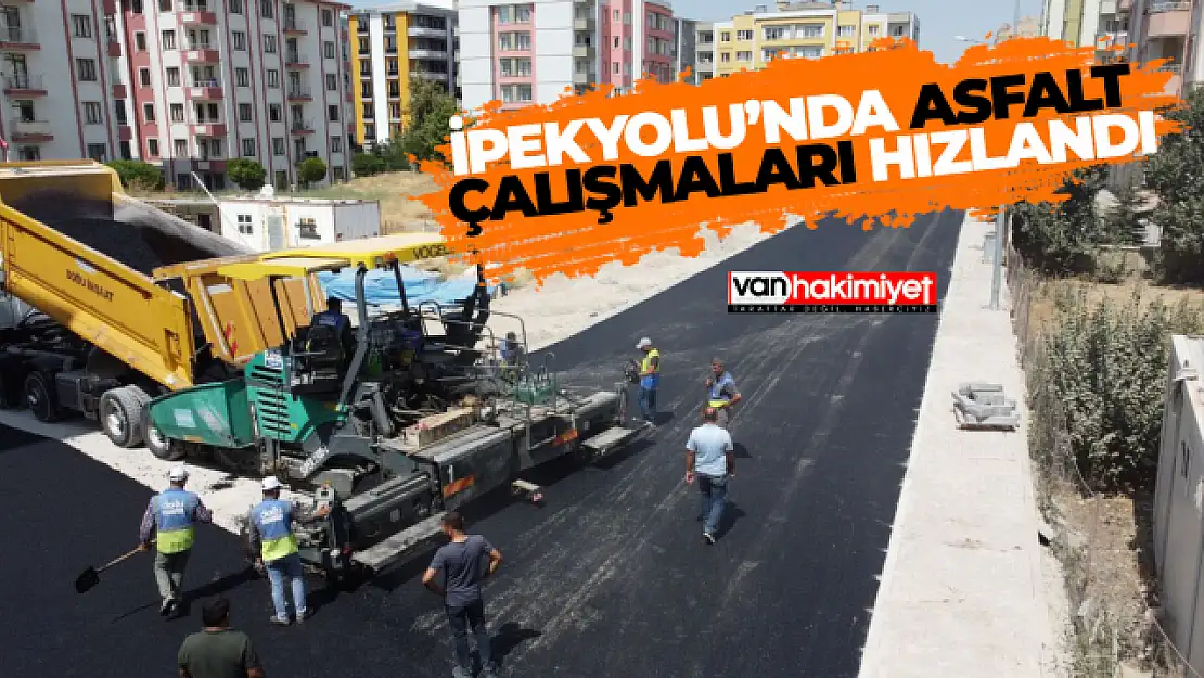 İpekyolu'nda Asfalt Çalışmaları Hızlandı