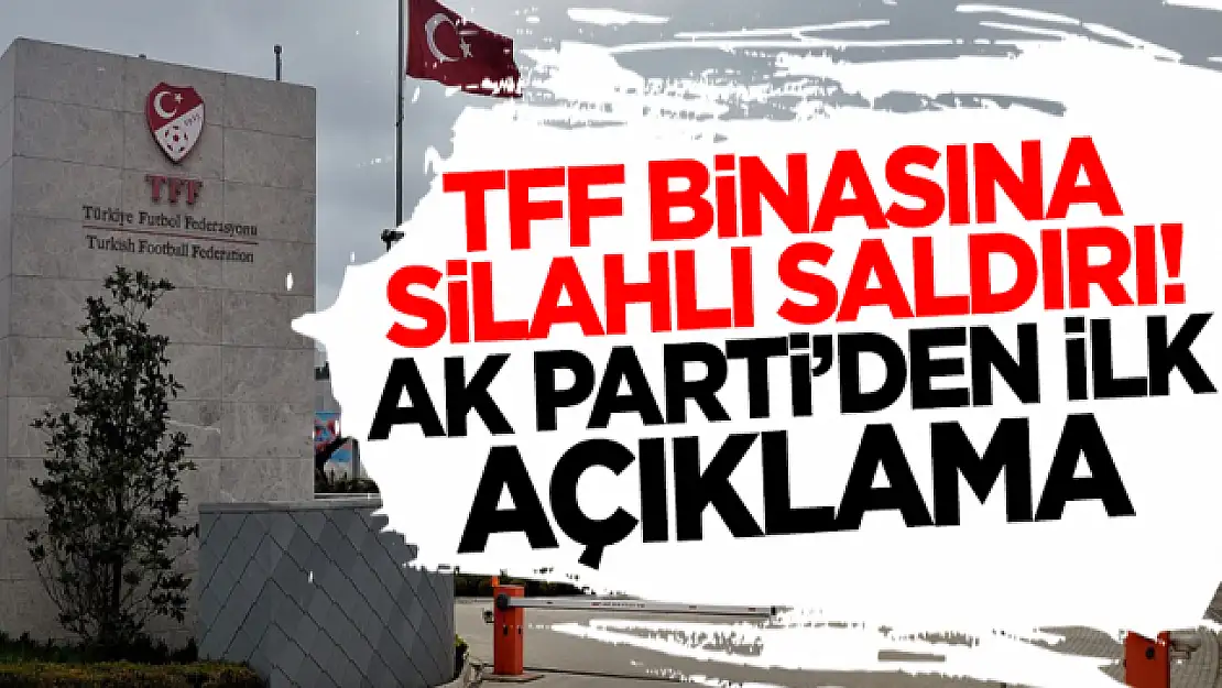 TFF'nin Riva'daki binasına silahlı saldırı!